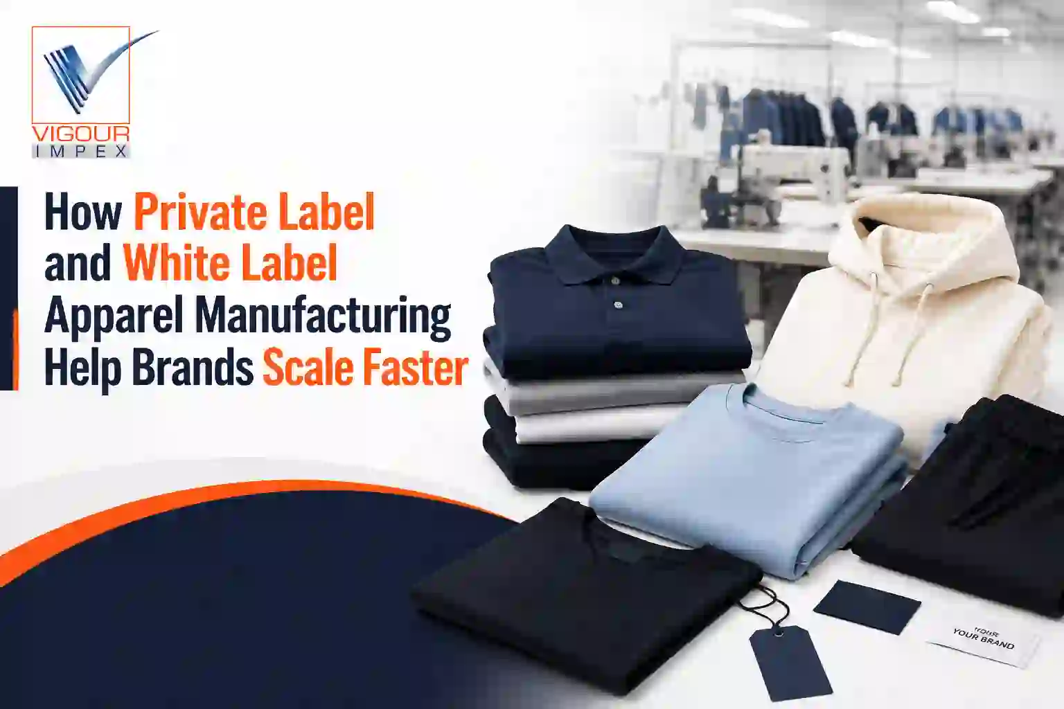 How Private Label and White Label Apparel Manufacturing Help Brands Scale Faster