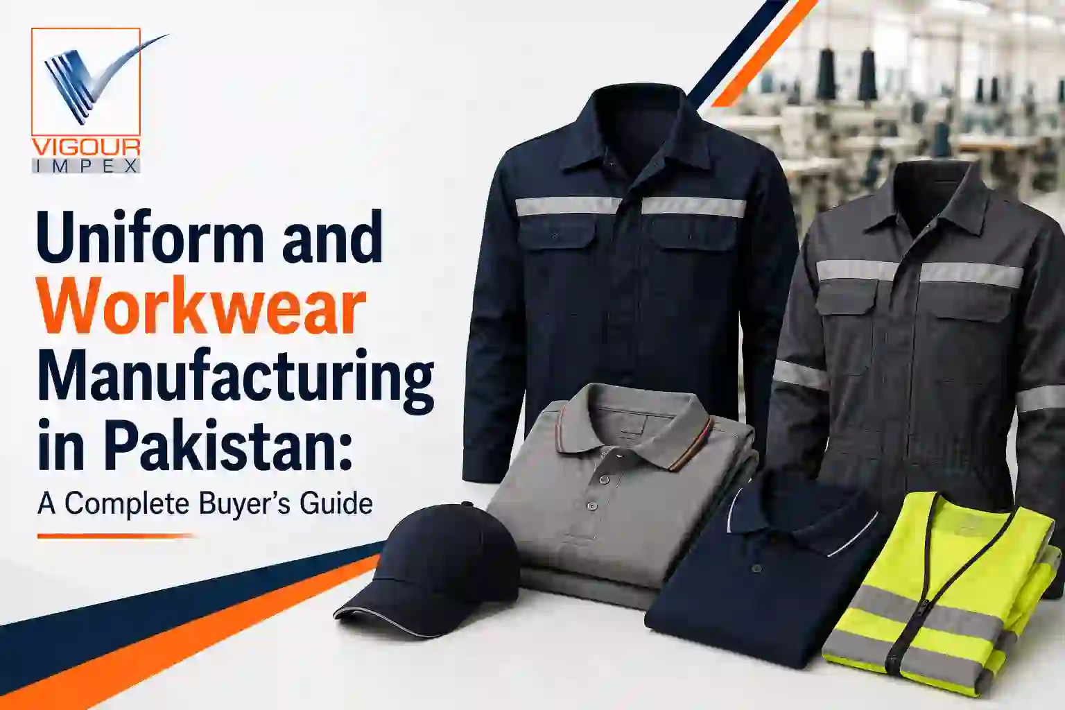 Uniform and Workwear Manufacturing in Pakistan: A Complete Buyer’s Guide